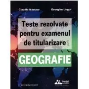 Teste rezolvate pentru examenul de titularizare GEOGRAFIE de Claudiu Nastase