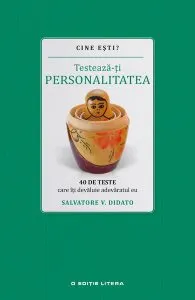 Testează-ți personalitatea. Cine ești? de Salvatore V. Didato