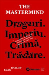 The Mastermind. Droguri. Imperiu. Crima.