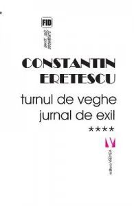 Turnul de veghe. Jurnal de exil de Constatin Eretescu