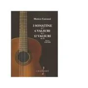 3 sonatine op. 1, 6 valsuri op. 4, 12 valsuri op. 23 pentru chitara de Matteo Carcassi