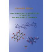 Acizi carboxilici si hidroxiacizi utilizati in dermatologie si cosmetica
