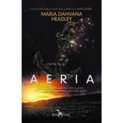 Aeria. Seria Magonia volumul 2 de Maria Dahvana Headley
