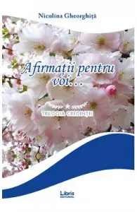Afirmatii pentru voi... de Niculina Gheorghita