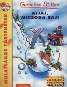 Ajjaj, micsoda baj! de Geronimo Stilton