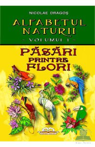 Alfabetul naturii vol. 1: Pasari printre flori
