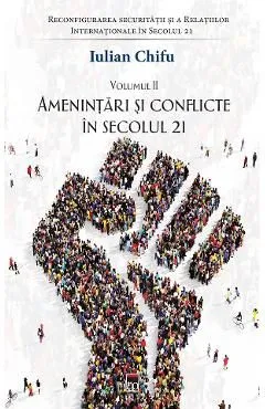 Amenintari si conflicte in secolul 21 de Iulian Chifu