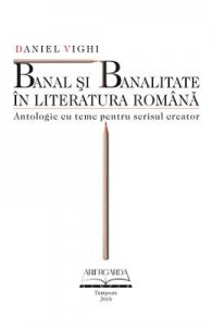 Banal si banalitate in literatura romana