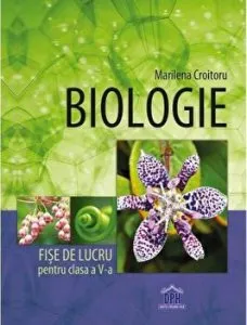 Biologie. Fise de lucru pentru clasa a V-a de Marilena Croitoru