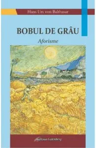 Bobul de grau. Aforisme de Hans Urs von Balthasar