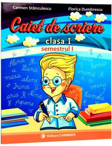 Caiet de scriere. Clasa I, semestrul I