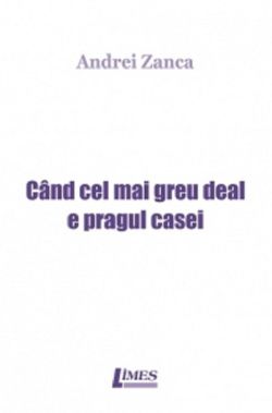 Cand cel mai greu deal e pragul casei