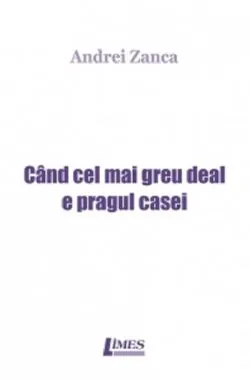 Cand cel mai greu deal e pragul casei