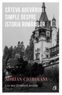 Cateva adevaruri simple despre Istoria romanilor