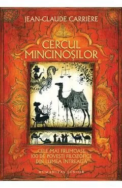 Cercul mincinosilor. Cele mai frumoase 100 de povesti filozofice de Jean-Claude Carriere