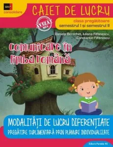 Comunicare in limba romana. Clasa pregatitoare. Ed. 4. 2018-2019 de Daniela Berechet