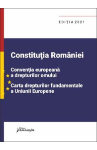 Constitutia Romaniei. CEDO. Cartea drepturilor Ed.2021