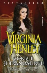 Corbul si trandafirul de Virginia Henley