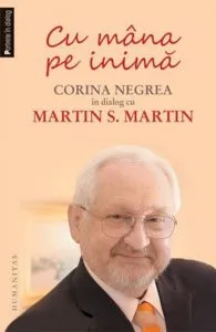 Cu mana pe inima. Corina Negrea in dialog cu Martin S. Martin de Martin S. Martin