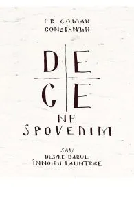 De ce ne spovedim de Pr. Coman Constantin