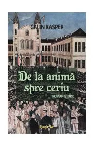 De la animă spre ceriu de Calin Viorel Kasper