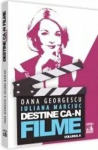Destine ca-n filme de Iuliana Marciuc