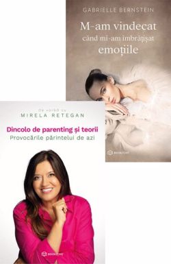 Dincolo de parenting si teorii   M-am vindecat cand mi-am imbratisat emotiile