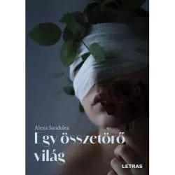 Egy osszetoro vilag de Alexa Sandulea