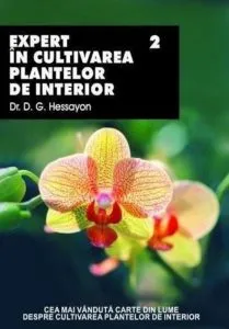Expert in cultivarea plantelor de interior. Vol. II de David G. Hessayon