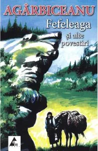 Fefeleaga si alte povestiri de Ion Agarbiceanu