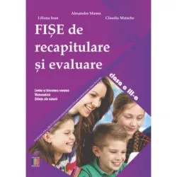 Fise de recapitulare si evaluare clasa a 3-a de Alexandra Manea
