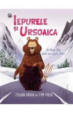 Iepurele si Ursoaica. Un Rege Rau este un Lucru Trist de Jim Field
