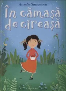 In camasa de cireasa de Arcadie Suceveanu
