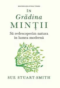 În grădina minții de Sue Stuart-Smith