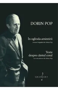 In oglinda amintirii. Texte despre cantul coral de Adrian Pop