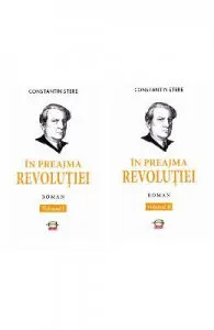 In preajma Revolutiei vol.1+2 de Constantin Stere