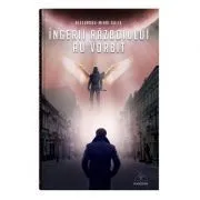 Ingerii razboiului au vorbit de Alexandru-Mihai Gulie