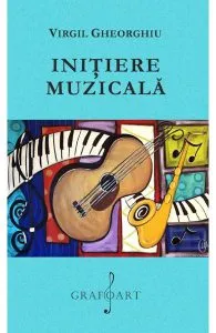 Initiere muzicala de Virgil Gheorghiu