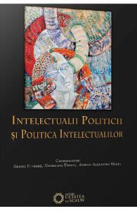 Intelectualii politicii si politica intelectualilor