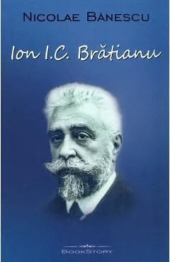 Ion I.C. Bratianu de Nicolae Banescu
