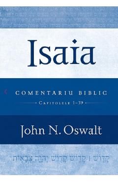 Isaia. Comentariu biblic capitolele 1-39