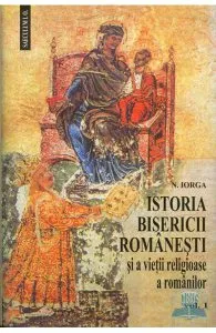 Istoria Bisericii Romanesti 1 2 de N. Iorga