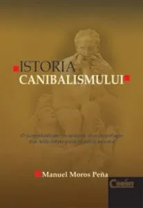 Istoria canibalismului de Manuel Moros Pena