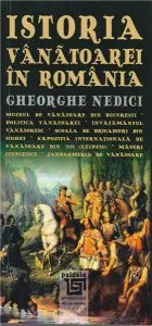 Istoria vanatoarei in Romania de Gheorghe Nedici