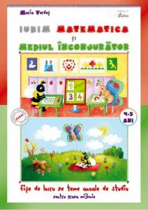 Iubim matematica si mediul inconjurator. Grupa mijlocie. 4-5 ani de Maria Verdes
