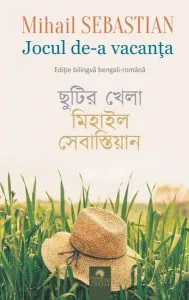 Jocul de-a vacanța / Chutir khela (ediție bilingvă bengali-română) de Mihail Sebastian