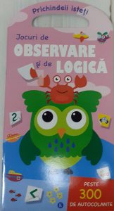 Jocuri de observare și de logică. Prichindeii isteți. Peste 300 de autocolante
