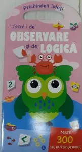 Jocuri de observare și de logică. Prichindeii isteți. Peste 300 de autocolante