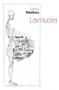 Lavinucea de Lavinia Balulescu