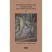 Literatura populara a romanilor din Serbia de Rasarit, volumul 2 de Slavoljub Gacovic